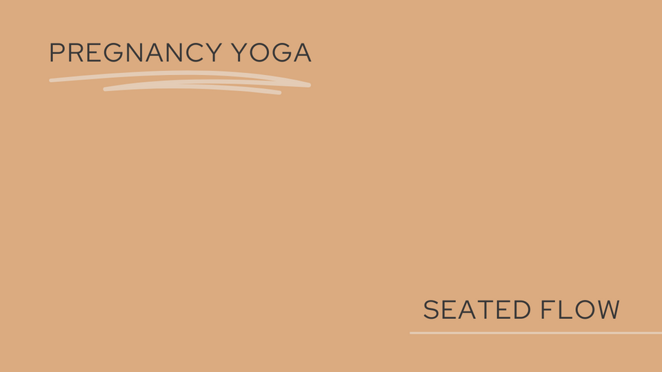 Pregnancy Yoga: Seated Flow